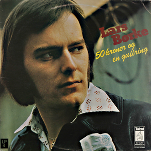 Lars Børkes første plate, ''50 kroner og en gullring,'' fra 1975