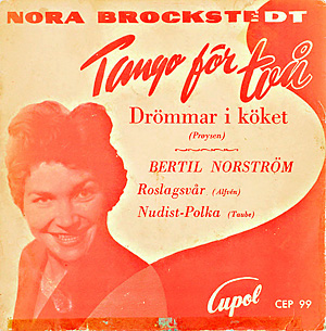 Brockstedt gjorde lykke i hele Skandinavia.Her er den svenske versjonen av «Tango for to»