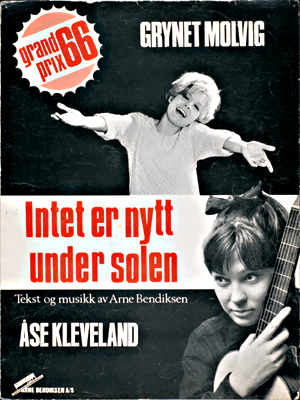 Både Grynet Molvig og Åse Kleveland fremførte «Intet er nytt under solen» av Arne Bendiksen, men det var Kleveland som brakte den til en tredjeplass i den internasjonale ''Melodi Grand Prix-''finalen i 1966