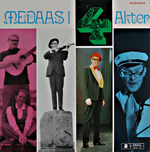 ''Medaas i 4 akter'' (1968) inneholdt «Gje meg jorda til bustad», «Kleppe-Marit» og «Vi skal ikkje sova burt sumarnatta»