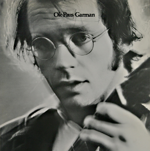 Samarbeidet mellom Ole Paus og bandet Pussycats resulterte i platen ''Garman'' (1973), innspilt på kun tre dager, en klassiker innen viser og rock.