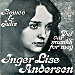 «Romeo & Julie» (1968) var en av Inger Lise Andersens (senere Rypdal) store slagere på slutten av 60-tallet, sammen med «Fru Johnsen» og «Si hva du tenker, min kjære»