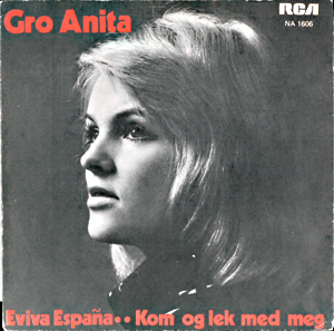 To av Gro Anita Schønns mange slagere var «Eviva España » (1973) og «Er det underlig man lengter bort iblant» (1971)