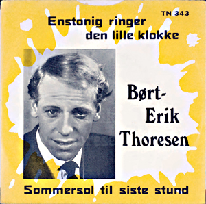 Børt-Erik Thoresen debuterte på plate i 1954, og ga ut en rekke singler utover på 50- og 60-tallet. I 1963 kom «Enstonig ringer den lille klokke»