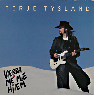 I 1990 kom Terje Tysland med ''Værra me' mæ hjæm''