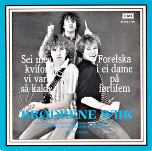 «Sei meg kvifor vi var så kalde»/«Forelska i ei dame på førtifem» er en single som ble laget av Øystein Wiik sammen med hans brødre Sverre og Harald i 1982
